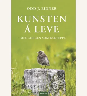 Kunsten å leve – med sorgen som bakteppe
