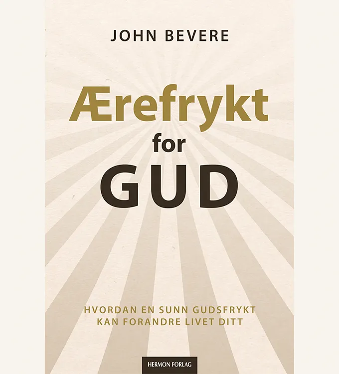 Ærefrykt for Gud, John Bevere