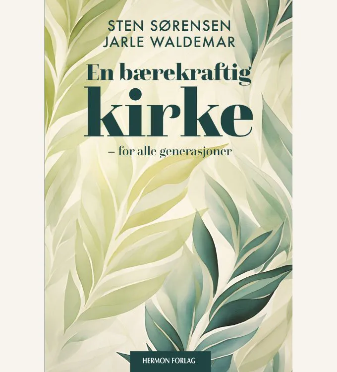 En bærekraftig kirke sten sørensen jarle waldemar menighetsundervisning menighet pastorer ledere