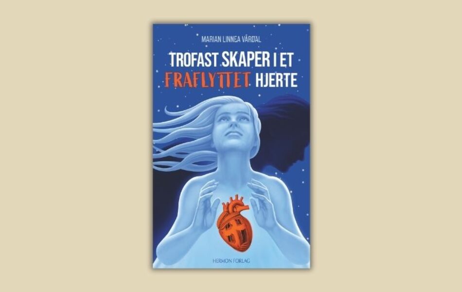 Trofast skaper i et fraflyttet hjerte