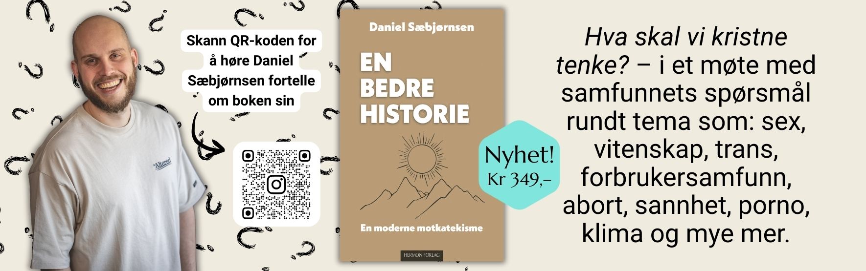 En bedre historie, daniel sæbjørnsen, dagens samfunn, hva skal vi kristne tenke