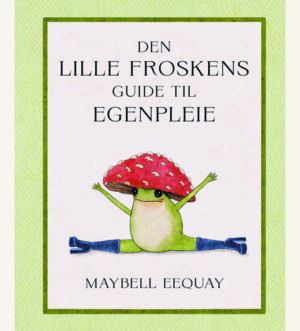 Den lille froskens guide til egenpleie