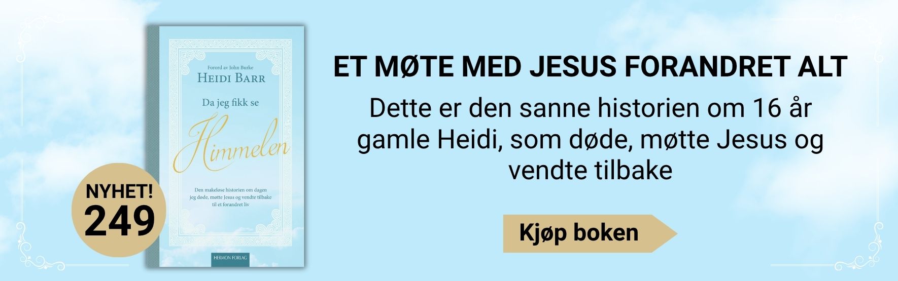 Heidi barr, Da jeg fikk se himmelen