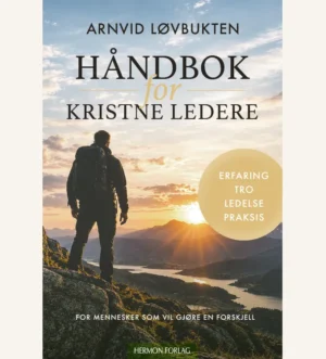 Håndbok for kristne ledere, unge ledere, Arnvid Løvbukten